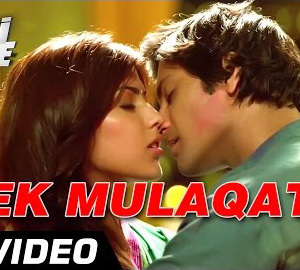 Ek Mulaqat Full HD Video Song Download Sonali Cable Movie