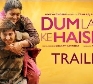 Dum Laga Ke Haisha Movie Trailer Video Download