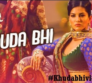Sunny Leone's Khuda Bhi Video Song Download